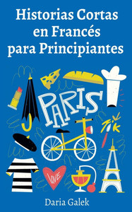 Historias Cortas en FrancÃ©s para Principiantes