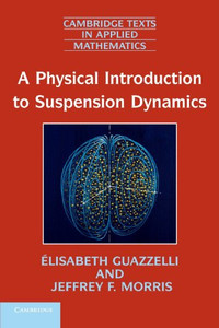 A Physical Introduction to Suspension Dynamics (Cambridge Texts in Applied Mathematics) A Physical Introduction to Suspension Dynamics (Cambridge Texts in Applied Mathematics)