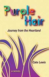 Purple Hair : Journey from the Heartland Purple Hair : Journey from the Heartland