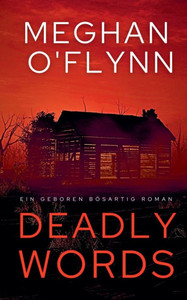 Deadly Words: Ein Geboren Bösartig Roman