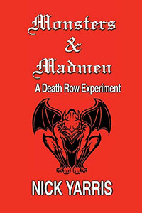 Monsters & Madmen: A Death Row Experiment Monsters & Madmen: A Death Row Experiment
