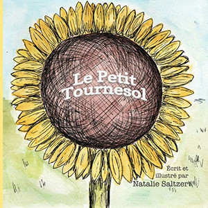 Le Petit Tournesol : The Little Sunflower Le Petit Tournesol : The Little Sunflower