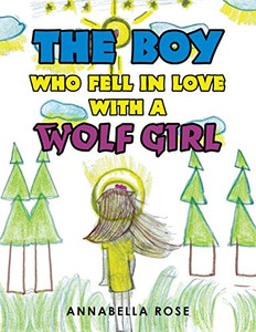The Boy Who Fell in Love with a Wolf Girl The Boy Who Fell in Love with a Wolf Girl