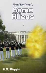 You Can Trust Some Aliens: Book Two of the Trust Series