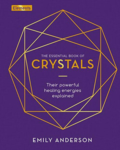 Crystals : How to Use Their Healing Powers