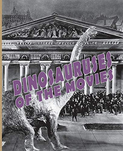 Dinosauruses of the Movies - 9781734473070