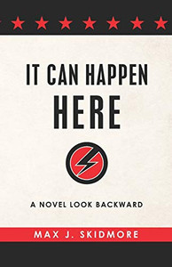 It Can Happen Here : A Novel Look Backward