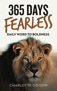 365 Days Fearless : Daily Word to Boldness 365 Days Fearless : Daily Word to Boldness