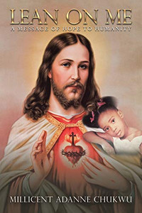 Lean on Me : A Message of Hope to Humanity Lean on Me : A Message of Hope to Humanity