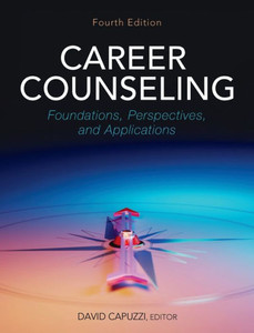 Career Counseling: Foundations, Perspectives, and Applications