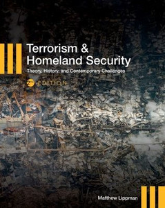 Terrorism and Homeland Security: Theory, History, and Contemporary Challenges