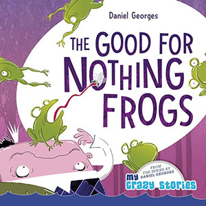 The Good for Nothing Frogs - 9781735439969 The Good for Nothing Frogs - 9781735439969
