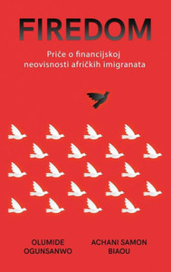 Firedom: Priče o financijskoj neovisnosti afričkih imigranata
