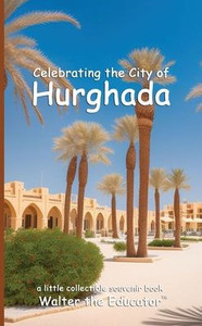 Celebrating the City of Hurghada