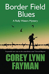Border Field Blues : A Rolly Waters Mystery