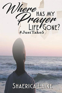 Where Has My Prayer Life Gone? : #JustTake5