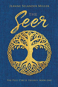 The Seer: Book One: The Full Circle Trilogy The Seer: Book One: The Full Circle Trilogy