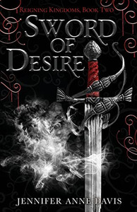 Sword of Desire : Reigning Kingdoms, Book 2 Sword of Desire : Reigning Kingdoms, Book 2