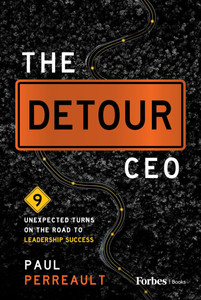 The Detour CEO: 9 Unexpected Turns on the Road to Leadership Success