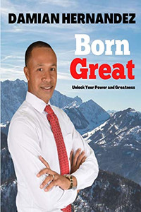 Born Great : Unlock Your Power and Greatness