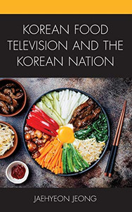 Korean Food Television and the Korean Nation Korean Food Television and the Korean Nation