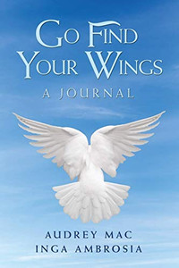Go Find Your Wings: A Journal - 9781728345017