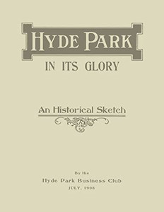 Hyde Park in Its Glory : An Historical Sketch