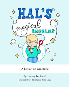 Hal's Magical Bubbles : A Lesson on Gratitude