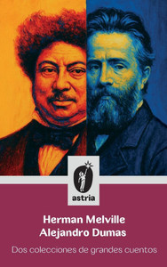 Herman Melville Alejandro Dumas: Dos colecciones de grandes cuentos