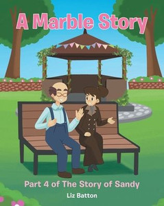 A Marble Story: Part 4 of The Story of Sandy