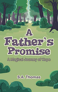 A Fathers Promise : A Magical Journey of Hope A Fathers Promise : A Magical Journey of Hope