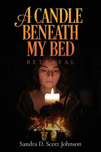 A Candle Beneath My Bed: Betrayal