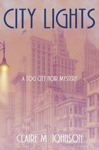 City Lights: A Fog City Noir Mystery