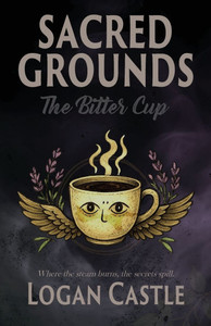 Sacred Grounds: The Bitter Cup