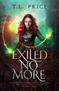 Exiled No More: Exiled Elementals Series (Book One)