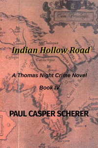 Indian Hollow Road : A Thomas Night Crime Novel Indian Hollow Road : A Thomas Night Crime Novel