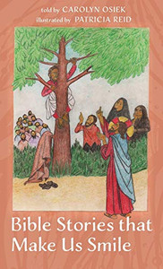 Bible Stories that Make Us Smile - 9781725256811