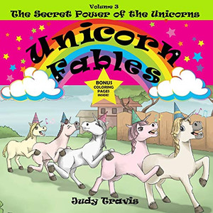 Unicorn Fables: The Secret Power of the Unicorns
