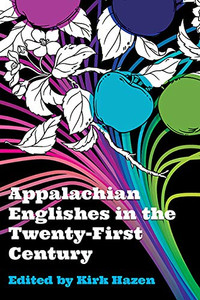Appalachian Englishes in the Twenty-First Century Appalachian Englishes in the Twenty-First Century