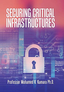 Securing Critical Infrastructures - 9781796093889