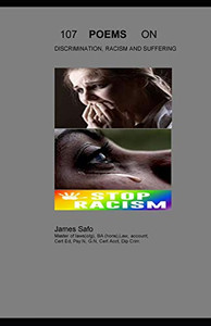 107 Poems on Discrimination, Racism and Suffering 107 Poems on Discrimination, Racism and Suffering
