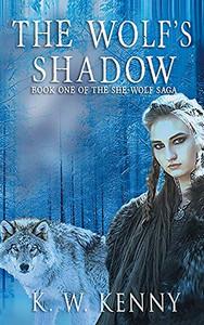 The Wolf's Shadow : Book One of the She-Wolf Saga The Wolf's Shadow : Book One of the She-Wolf Saga