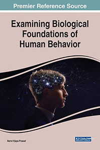 Examining Biological Foundations of Human Behavior Examining Biological Foundations of Human Behavior