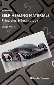 Self-Healing Materials : Principles and Technology Self-Healing Materials : Principles and Technology