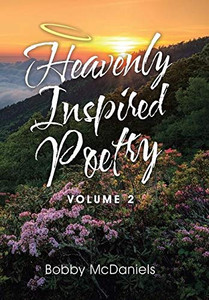 Heavenly Inspired Poetry : Volume 2 - 9781796094152