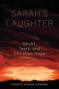 Sarah's Laughter : Doubt, Tears, and Christian Hope