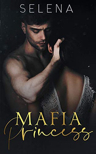 Mafia Princess : An Arranged Marriage Mafia Romance