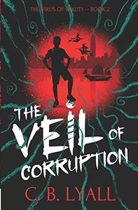 The Veil of Corruption : The Virus of Beauty Book 2