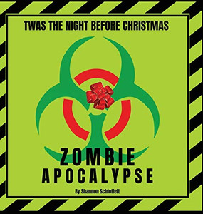 Twas the Night Before Christmas - Zombie Apocalypse Twas the Night Before Christmas - Zombie Apocalypse