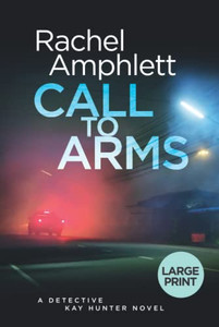 Call to Arms : A Detective Kay Hunter Murder Mystery